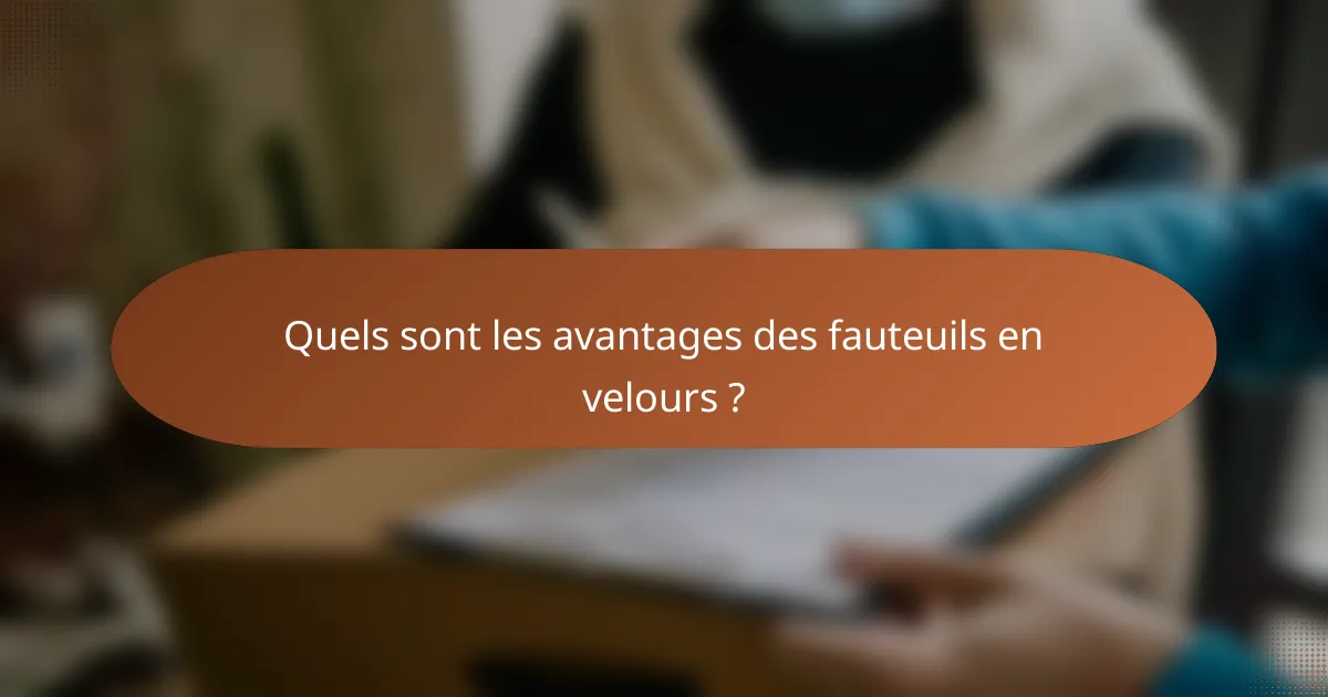 Quels sont les avantages des fauteuils en velours ?